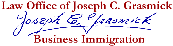 LAW OFFICE OF JOSEPH C. GRASMICK, Business Immigration, HOME PAGE